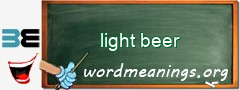 WordMeaning blackboard for light beer